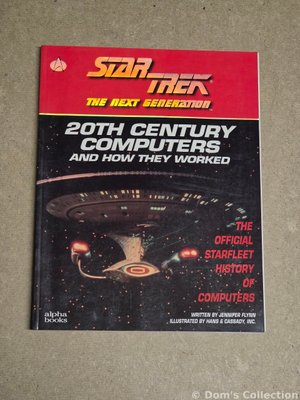Star Trek: The Next Generation — 20th Century Computers and How They Worked (Jennifer Flynn, illustré par Hans & Cassady, Inc.)